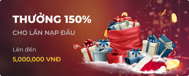 Tặng 150% tiền thưởng cho lần gửi tiền đầu tiên
